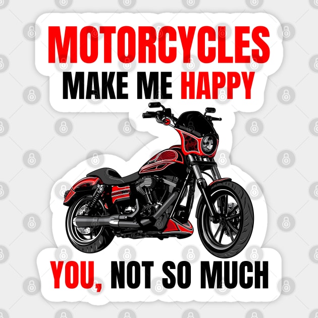 Motorcycle make me happy You not so much illustration dyna club style motorcycle